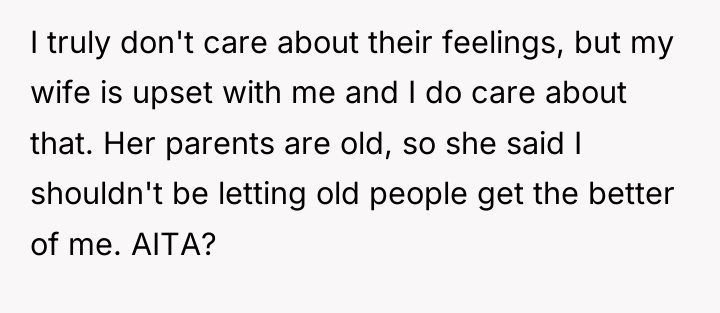 I truly don't care about their feelings, but my wife...