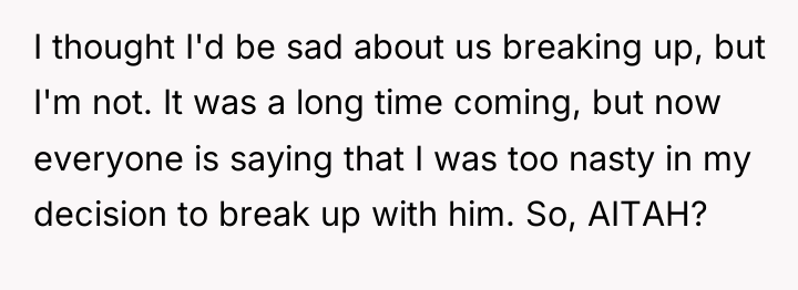 I thought I'd be sad about us breaking up, but...