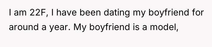 I am 22F, I have been dating my boyfriend for...