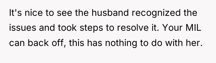 It's nice to see the husband recognized the issues and...