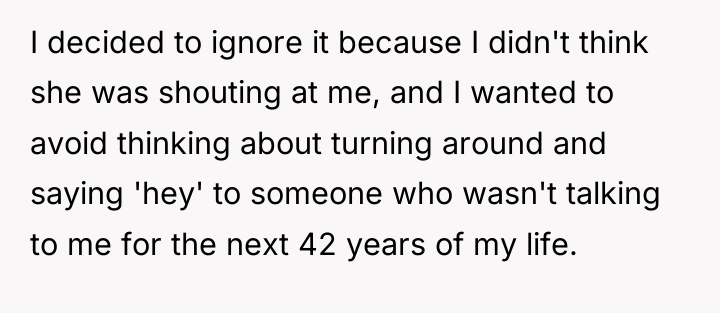 I decided to ignore it because I didn't think she...