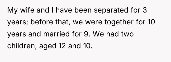 My wife and I have been separated for 3 years;...