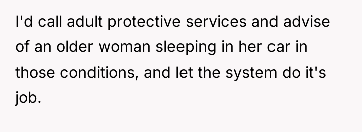I'd call adult protective services and advise of an older...