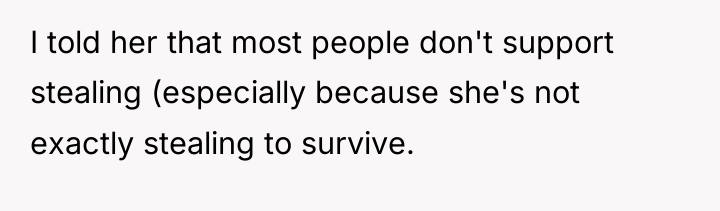 I told her that most people don't support stealing (especially...