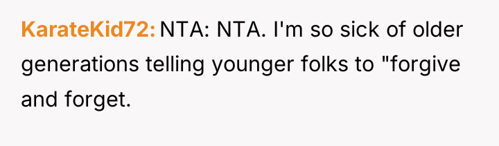 KarateKid72 NTA: NTA. I'm so sick of older generations telling...