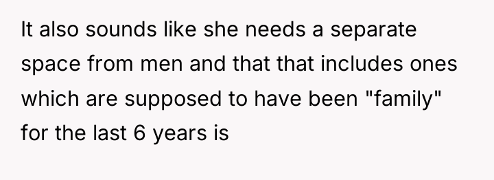 It also sounds like she needs a separate space from...