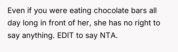 Even if you were eating chocolate bars all day long...