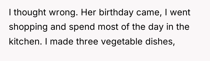 I thought wrong. Her birthday came, I went shopping and...