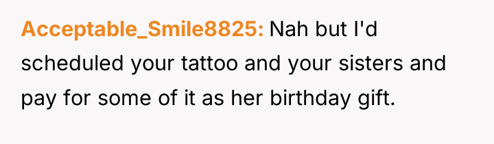 Acceptable_Smile8825 Nah but I'd scheduled your tattoo and your sisters...