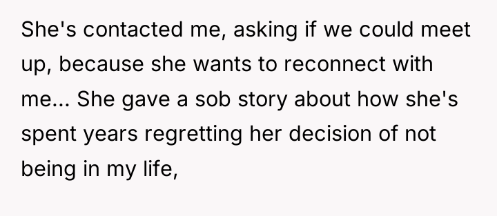 She's contacted me, asking if we could meet up, because...