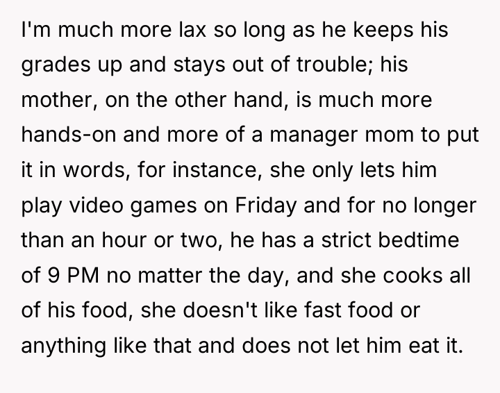 I'm much more lax so long as he keeps his...