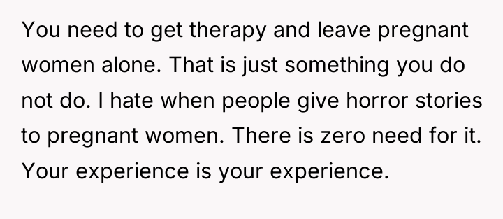 You need to get therapy and leave pregnant women alone....
