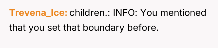 Trevena_Ice children.: INFO: You mentioned that you set that boundary...
