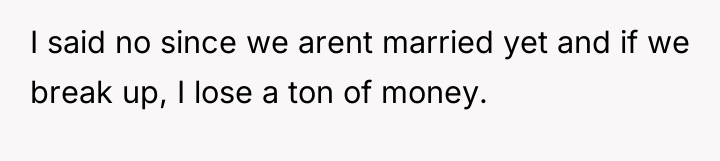 I said no since we arent married yet and if...