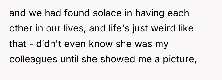 and we had found solace in having each other in...