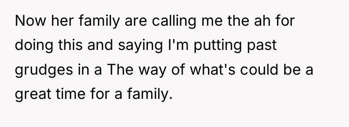 Now her family are calling me the ah for doing...