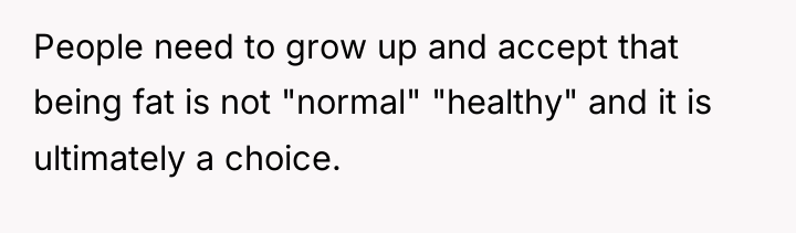 People need to grow up and accept that being fat...