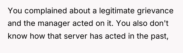 You complained about a legitimate grievance and the manager acted...