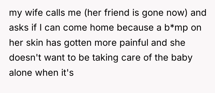 my wife calls me (her friend is gone now) and...