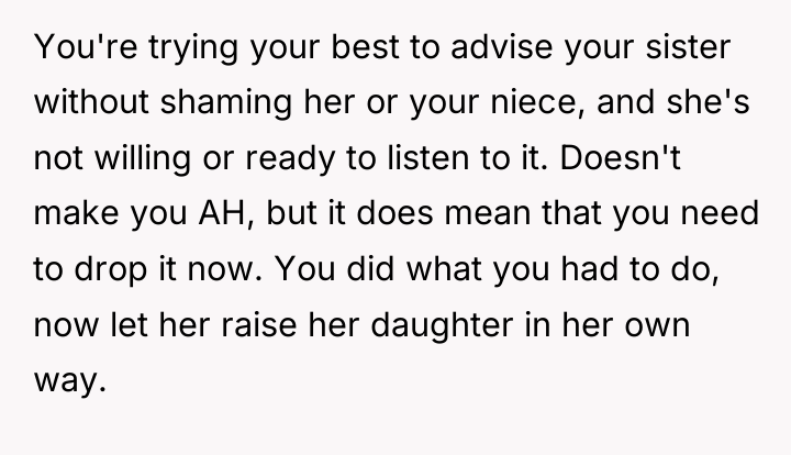 You're trying your best to advise your sister without shaming...