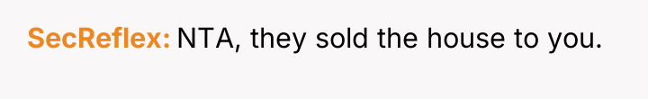 SecReflex NTA, they sold the house to you.