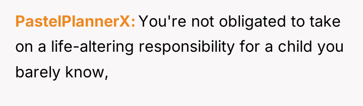 PastelPlannerX You're not obligated to take on a life-altering responsibility...