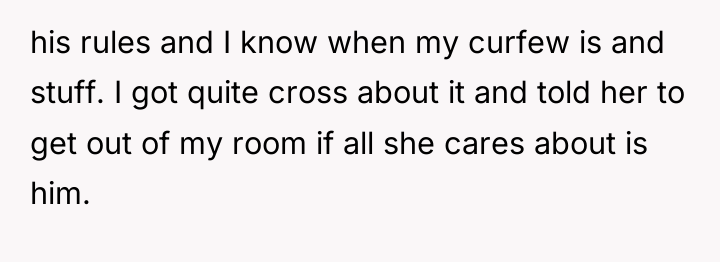 his rules and I know when my curfew is and...