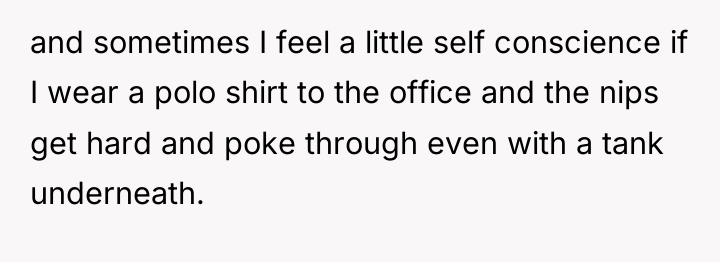 and sometimes I feel a little self conscience if I...