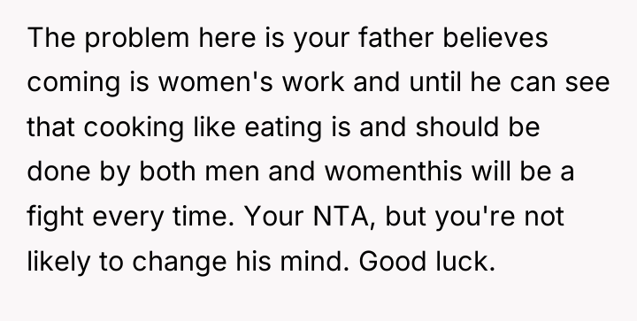 The problem here is your father believes coming is women's...