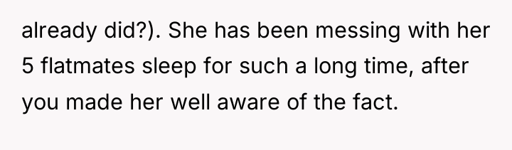 already did?). She has been messing with her 5 flatmates...