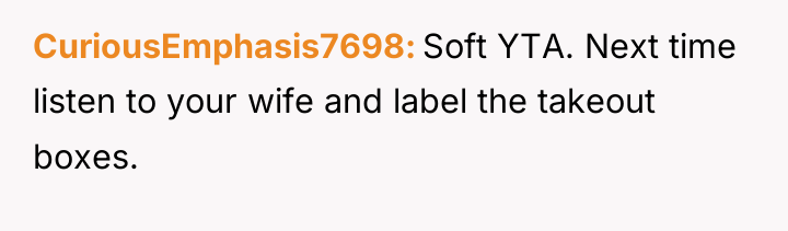 CuriousEmphasis7698 Soft YTA. Next time listen to your wife and...