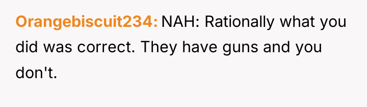 Orangebiscuit234 NAH: Rationally what you did was correct. They have...