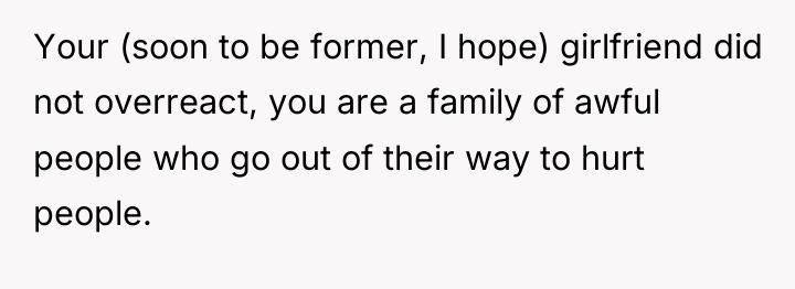 Your (soon to be former, I hope) girlfriend did not...