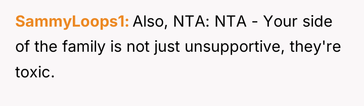 SammyLoops1 Also, NTA: NTA - Your side of the family...