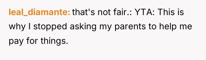 leal_diamante that's not fair.: YTA: This is why I stopped...