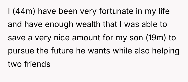 I (44m) have been very fortunate in my life and...