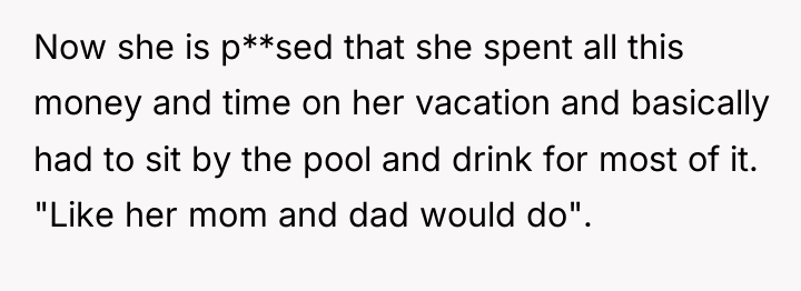 Now she is p**sed that she spent all this money...