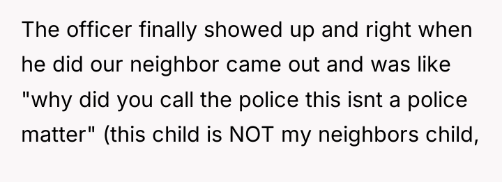 The officer finally showed up and right when he did...