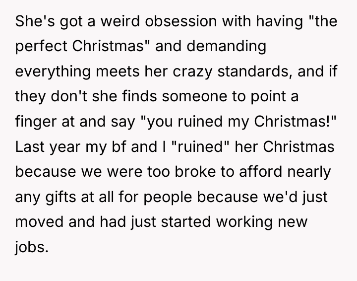 She's got a weird obsession with having "the perfect Christmas"...