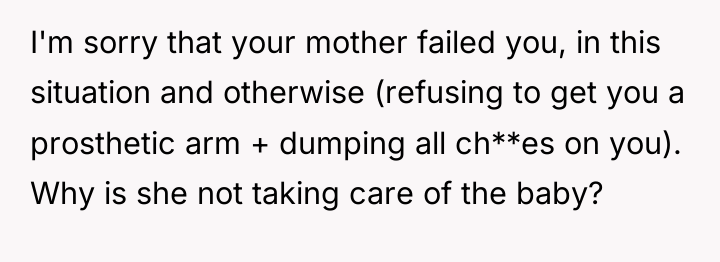 I'm sorry that your mother failed you, in this situation...