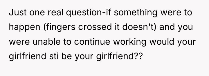 Just one real question-if something were to happen (fingers crossed...