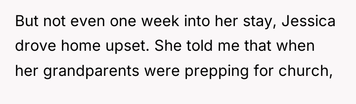 But not even one week into her stay, Jessica drove...