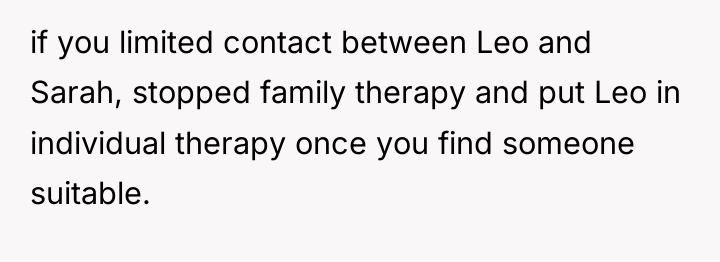 if you limited contact between Leo and Sarah, stopped family...