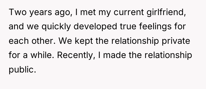 Two years ago, I met my current girlfriend, and we...