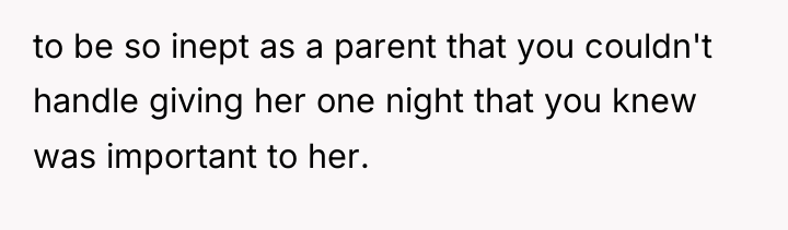 to be so inept as a parent that you couldn't...