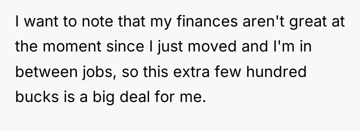 I want to note that my finances aren't great at...