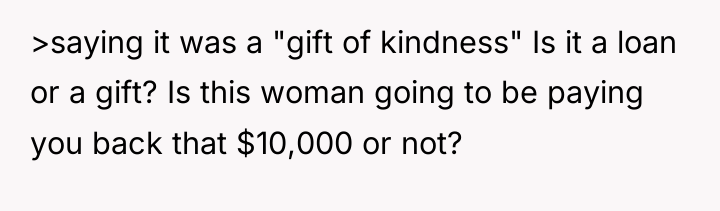 >saying it was a "gift of kindness" Is it a...