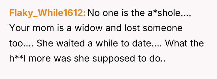Flaky_While1612 No one is the a*shole.... Your mom is a...