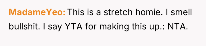 MadameYeo This is a stretch homie. I smell bullshit. I...