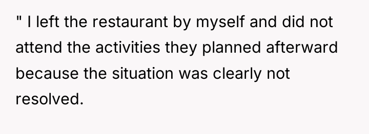 " I left the restaurant by myself and did not...